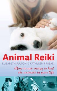 Animal Reiki: How to use energy to heal the animals in your life (English Edition)