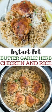 Garlic Herb Chicken and Rice made in the Instant Pot have fluffy buttery rice and Juicy Chicken thighs. This Instant Pot Garlic Herb Chicken and Rice is a wholesome dinner that entire family will love.