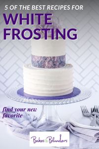 5 of the Best White Frosting Recipes - Bakes and Blunders