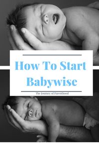 How to Start Babywise: Babywise Method Summary with Tips for Following the Babywise Technique to help Your Baby Sleep Through the Night Faster