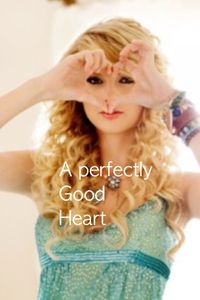 A perfectly good heart.  By Taylor Swift