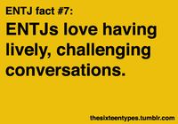 That is why everyone assumes we argue and are extremely angry or harsh...but actually we just enjoy having debates all the time...it stimulates our minds and allows us to process information.