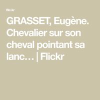 GRASSET, Eugène. Chevalier sur son cheval pointant sa lanc… | Flickr