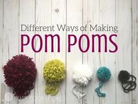 Different Methods of Making Pom Poms