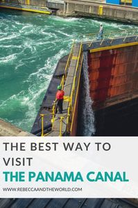 How to tour the Panama Canal - The best way to see the locks