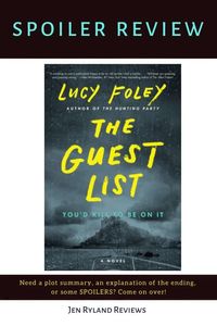 Need a cheat sheet for The Guest List by Lucy Foley? I have run down the characters, the dastardly deeds, and the ending.