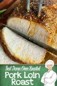 Best Damn Oven Roasted Pork Loin