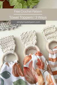 Crochet Towel Holders Pattern - 3 Ways | Simply Made by Erin