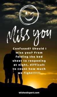 Bring a smile to their face with these funny I miss you quotes and messages. Perfect for him or her, these lighthearted and witty lines express your longing in a humorous way while keeping the mood cheerful.