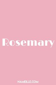 Rosemary I List Of VINTAGE Baby Names I Nameille.com