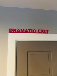 Make a bold statement with these door frame words & phrases. They will suit any home, room, salon, bar & restaurant. Can be used as a door topper, displayed on a shelf, picture frame or even just attached to the wall. Made from 3mm acrylic. DRAMATIC EXIT Dimensions Width - 46cm Height - 6cm Easily attaches to the wall with high adhesive tape which is attached