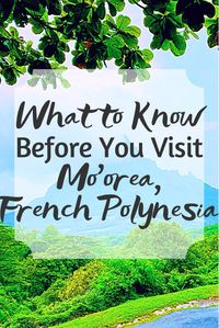 What to Know Before You Visit Mo’orea, French Polynesia