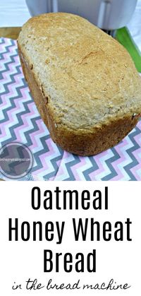 Homemade Oatmeal Honey Wheat Bread: Fast & Healthy! Use your bread machine to make your family homemade whole grain bread without preservatives!