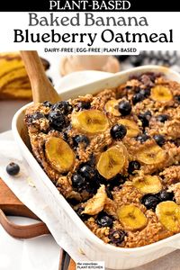 Baked Banana Blueberry Oatmeal (1 Pan, 10-Minute Prep) - The Conscious Plant Kitchen