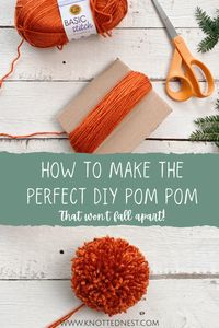 How to Make a Pom Pom That Won't Fall Apart! | The Knotted Nest