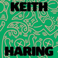 Keith Haring: Art Is for Everybody - by  Sarah Loyer (Hardcover)