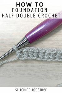 Learn how to do a foundation half double crochet with this full step by step tutorial. You'll kiss those long starting chains goodbye once you learn the hdc chainless foundation. Click to go directly to the tutorial by Stitching Together.