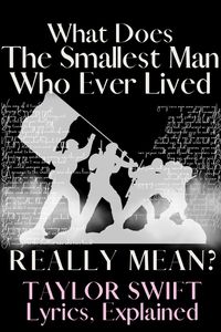 #TaylorSwift's #TheSmallestManWhoEverLived, broken down line by line. Who is this metaphorically tiny man, what did he do to Taylor, and how does this track tie into the larger themes of #TheTorturedPoetsDepartment?