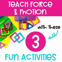 Looking for fun and engaging science activities to teach force and motion? These three activities will get your students excited to learn!