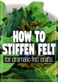 How To Stiffen Felt for Dimensional Felt Crafts - Twisted Notions