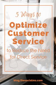 5 Ways to Optimize Customer Service to Reduce the Need for Direct Service