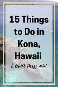 21 Things to Do in Kona, Hawaii - #6 is an Absolute Must! If you are headed to the Big Island experiencing the beauty of Kona is a must! Here is a list of 21 incredible things to do in Kona, Hawaii. Don't miss #6! #kona #thingstodoinhawaii #konahawaii