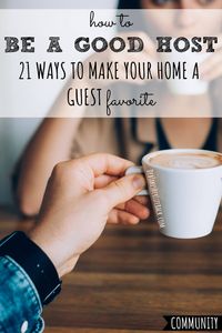 Ever get the feeling your guests don't quite feel at home in your home? Here's exactly how to not only be a good host, but a guest favorite! | how to be a good hostess entertaining | how to be a good hostess house guests | how to be a good host parties | be a good host tips | good hostess tips | how to make people feel welcome in your home | how to host people in your home | how to make people comfortable | make guests feel welcome | make guests feel at home | make guests feel special