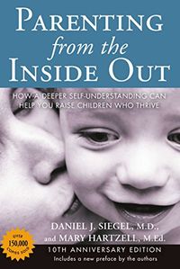 Parenting from the Inside Out: How a Deeper Self-Understa... https://www.amazon.com/dp/039916510X/ref=cm_sw_r_pi_dp_U_x_bZkQDb7AJC6GS