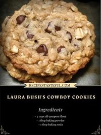 Grandma,s Recipes | Laura Bush's Cowboy Cookies | Facebook