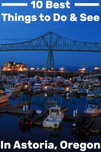 10 Best Things to Do & See in Astoria, Oregon – Trip Memos