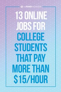 Just because you're in college, you don't have to make minimum wage.