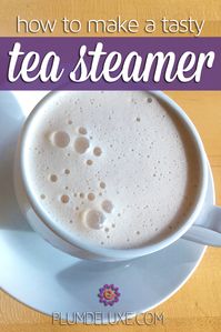 How to Make a Tasty Tea Steamer