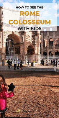 All you need to know to visit the Rome Colosseum with kids: practical tips, best Colosseum tickets for families, what to bring and more. #Rome #Romewithkids #mamalovesrome #colosseum #rometravel #familytravel