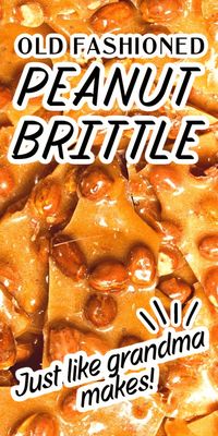 Peanut Brittle Old Fashioned Recipe how to make brittle at home #peanutbrittle #oldfashioned #candyrecipes