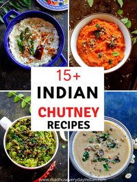 Indian Chutney Recipes (for Idli, Dosa, Rice) - Madhu's Everyday Indian