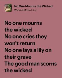 wicked lyrics no one mourns the wicked ariana grande