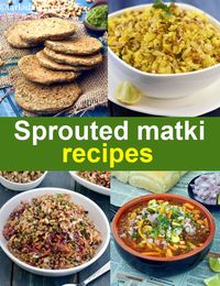 29 sprouted matki recipes | sprouted Indian matki recipes