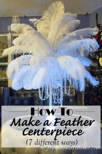 DIY: How To Make Feather Centerpieces (plus 7 variations) | I have used different variations of these DIY ostrich feather centerpieces instead of floral arrangements at all kinds of wedding receptions and parties...a Great Gatsby party, Winter Wonderland