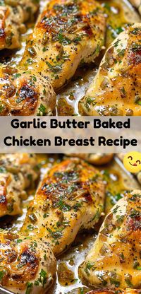 Easy garlic butter baked chicken breast recipe