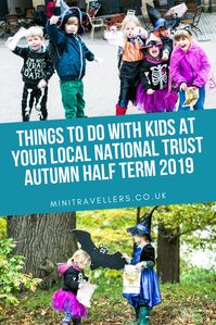 Things to do with Kids at your local National Trust this Autumn Half Term 2019 - Mini Travellers - Family Travel & Family Holiday Tips