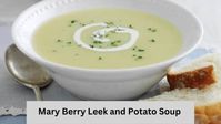 Our easy-to-follow guide on crafting the perfect bowl of Mary Berry's Leek & Potato Soup. 🥄🥔