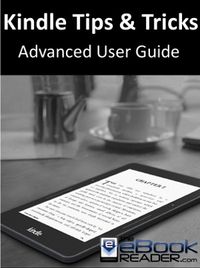 Kindle Tips and Tricks Advanced User Guide