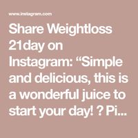 Share Weightloss 21day on Instagram: “Simple and delicious, this is a wonderful juice to start your day! 💛 Pineapple is rich in vitamin C and anti inflammatory properties.…”