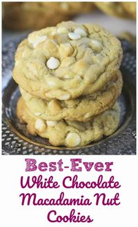 Best-Ever White Chocolate Macadamia Nut Cookies