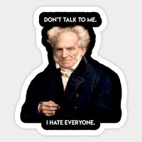 Arthur Schopenhauer taught me how to hate people, and myself too. :) -- Choose from our vast selection of stickers to match with your favorite design to make the perfect customized sticker/decal. Perfect to put on water bottles, laptops, hard hats, and car windows. Everything from favorite TV show stickers to funny stickers. For men, women, boys, and girls.