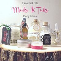 Young Living Essential Oils: Make &Take Party Ideas