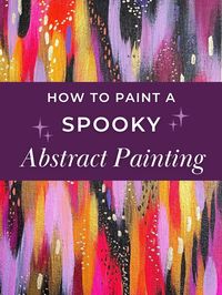 How to Paint a Spooky Abstract Painting — EttaVee