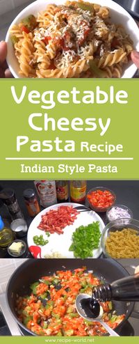 Recipe World Vegetable Cheesy Pasta Recipe - Indian Style Pasta - Easy And Delicious - Recipe World