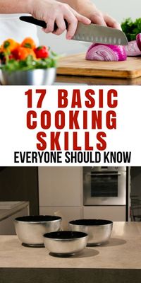 17 Basic Cooking Skills Everyone Should Know. Do you wish you could cook nutritious, homemade meals for your family? You just need a few basic cooking skills and you can make many nutritious and tasty dishes.