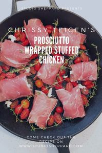 Chrissy Teigen's Prosciutto-Wrapped Stuffed Chicken — Studio Sheppard